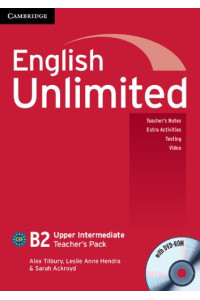 English Unlimited Up-Int. B2 Teacher's Pack + DVD-ROM* English Unlimited Up-Int. B2 Teacher's Pack + DVD-ROM*