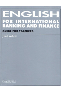 English for International Banking and Finance Guide for Teachers* English for International Banking and Finance Guide for Teachers*