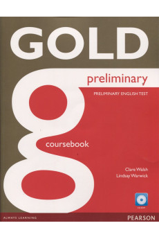 Gold Preliminary B1 Coursebook + CD-ROM (vadovėlis)* Gold Preliminary B1 Coursebook + CD-ROM (vadovėlis)*