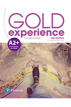Gold Experience 2nd Ed. A2+ Teacher's Book + Online Practice Gold Experience 2nd Ed. A2+ Teacher's Book + Online Practice