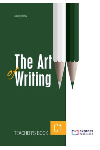 The Art of Writing C1 Teacher's Book + DigiBooks App The Art of Writing C1 Teacher's Book + DigiBooks App