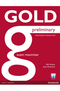 Gold Preliminary B1 Exam Maximiser (pratybos)* Gold Preliminary B1 Exam Maximiser (pratybos)*