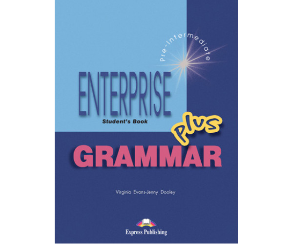 Enterprise grammar books. Enterprise Grammar 4 student's book. Enterprise Intermediate учебник. Энтерпрайз плюс. Энтерпрайз teachers book граммар 1.