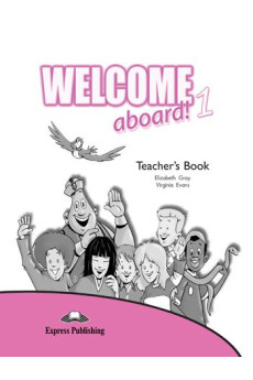Welcome Aboard! 1 Teacher's Book*
