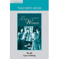 Classic Readers 4: Little Women. Teacher's Book + Board Game