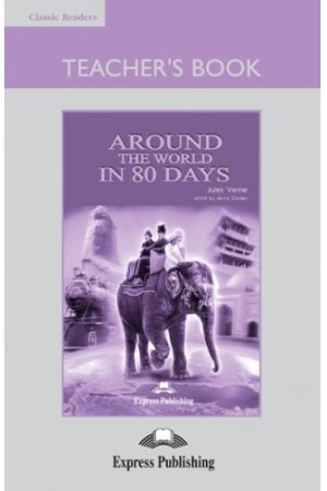 Classic A2: Around the World in 80 Days. Teacher's Book + Board Game* Classic A2: Around the World in 80 Days. Teacher s Book + Board Game - A2 (6-7kl.) | Litterula