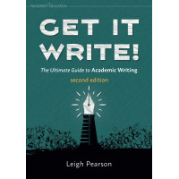 Get It Write! The Ultimate Guide to Academic Writing 2nd Ed. Get It Write! The Ultimate Guide to Academic Writing 2nd Ed.