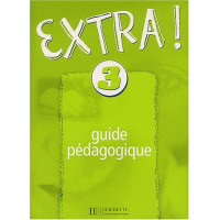 Extra! 3 Guide Pedagogique*