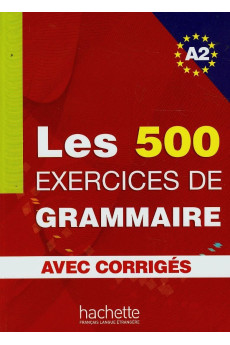 Les 500 Exercices de Grammaire A2 Livre + Corriges