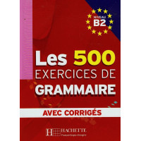 Les 500 Exercices Grammaire B2 Livre + Corriges
