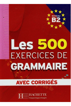 Les 500 Exercices de Grammaire B2 Livre + Corriges