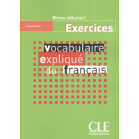 Vocabulaire Expliquee du Francais Debut. Exercices