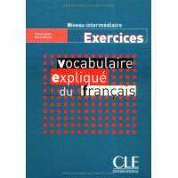Vocabulaire Expliquee du Francais Int. Exercices