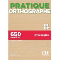 Pratique Orthogrraphe B1/B2 Livre + Corriges Pratique Orthogrraphe B1/B2 Livre + Corriges