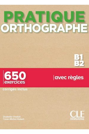Pratique Orthogrraphe B1/B2 Livre + Corriges