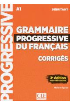 Grammaire Progressive du Francais Debut. 3Ed. Corriges