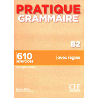 Pratique Grammaire Niveau B2 Livre + Corriges