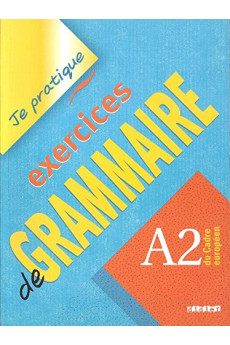 Je Pratique Exercices de Grammaire A2 Livre*