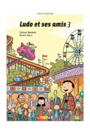 Ludo et ses Amis 3 Cahier (pratybos)* - Ludo et ses Amis | Litterula