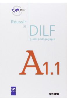 Reussir le DILF A1.1 Guide Pedagogique*