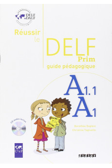 Reussir le DELF Prim A1.1/A1 Guide Pedagogique + CD