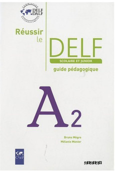 Reussir le DELF Scolaire et Junior A2 Guide Pedagogique