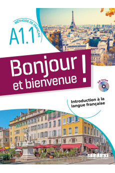 Bonjour et Bienvenue ! A1.1 Livre + CD*