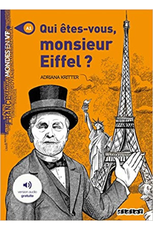 Mondes A1: Qui etes-vous, Monsieur Eiffel? Livre + Audio Gratuites Mondes A1: Qui etes-vous, Monsieur Eiffel? Livre + Audio Gratuites - A0-A1 (5kl.) | Litterula