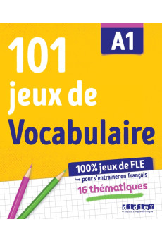 101 Jeux de Vocabulaire A1 Cahier de Jeux