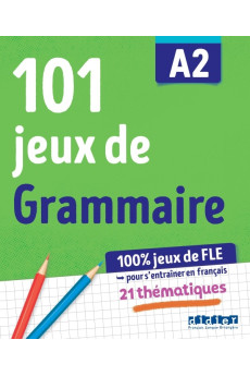 101 Jeux de Grammaire A2 Cahier de Jeux
