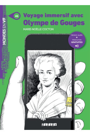 Mondes A1: Voyage immersif avec Olympe de Gouges. Livre + Audio Gratuites Mondes A1: Voyage immersif avec Olympe de Gouges. Livre + Audio Gratuites