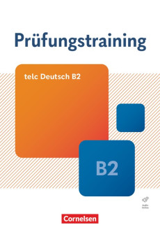 Prufungstraining DaF: telc Deutsch B2 Ubungsbuch mit Losungen & Audios Online