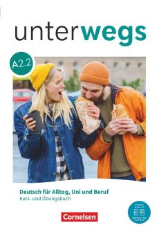 Unterwegs A2.2 Kurs- und Ubungsbuch mit Cornelsen Lerner App & E-Book Unterwegs A2.2 Kurs- und Ubungsbuch mit Cornelsen Lerner App & E-Book
