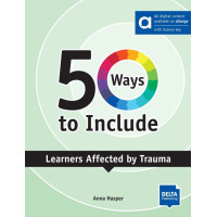 50 Ways to Include Learners Affected by Trauma + Digital Extras