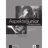 Aspekte Junior B1+ Lehrerhandbuch Aspekte Junior B1+ Lehrerhandbuch
