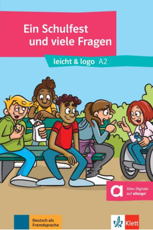 Leicht & Logo A2: Ein Schulfest und viele Fragen. Buch + Digitalen Extras