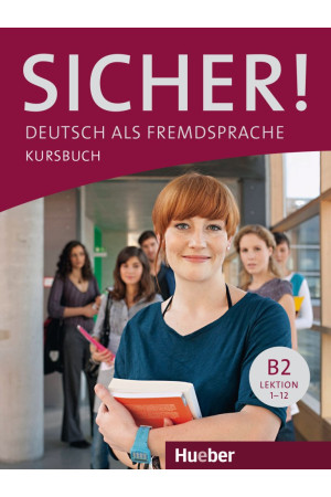 Sicher! B2 Lekt. 1-12 Kursbuch (vadovėlis) - Sicher! | Litterula