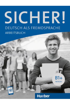 Sicher! B1+ Lektion 1-12 Arbeitsbuch + Audios Online (pratybos) Sicher! B1+ Lektion 1-12 Arbeitsbuch + Audios Online (pratybos)