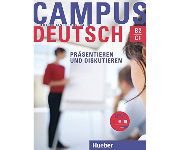 Campus Deutsch: Prasentieren & Diskutieren B2/C1 Buch + CD-ROM
