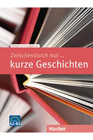 Zwischendurch mal ... Kurze Geschichten A2/B2 Kopiervorlagen - Kopijuojama medžiaga | Litterula