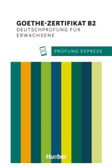 Prufung Express: Goethe-Zertifikat B2 Ubungsbuch + Audios Online
