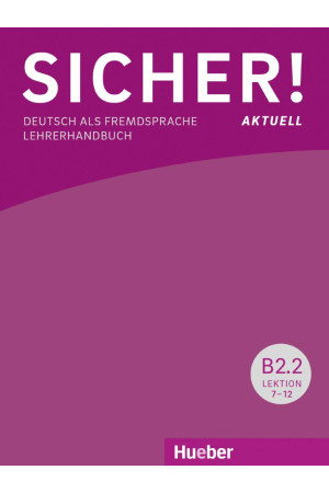 Sicher! Aktuell B2.2 Lekt. 7-12 Lehrerhandbuch - Sicher! Aktuell | Litterula