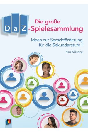 Die große DaZ-Spielesammlung. Ideen zur Sprachförderung für die Sekundarstufe I