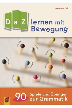 DaZ lernen mit Bewegung. 90 Spiele und Übungen zur Grammatik