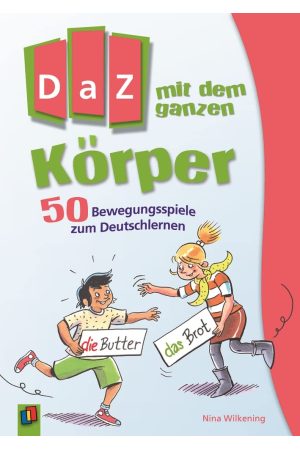 DaZ mit dem ganzen Körper. 50 Bewegungsspiele zum Deutschlernen