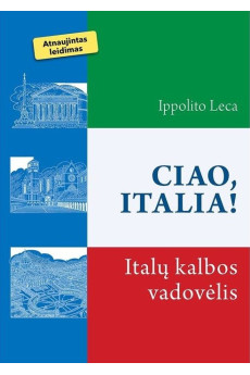 Ciao, Italia! Italų kalbos vadovėlis. Atnaujintas leidimas