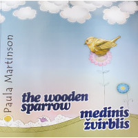 The wooden sparrow. Medinis žvirblis