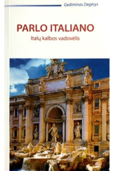 Parlo Italiano. Italų kalbos vadovėlis