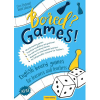 Bored? Games! English board games for learners and teachers (A1-B1)