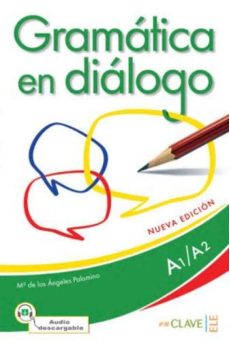 Gramatica en Dialogo + Audio Descargable A1-A2 Iniciacion (Nueva edicion) Gramatica en Dialogo + Audio Descargable A1-A2 Iniciacion (Nueva edicion)